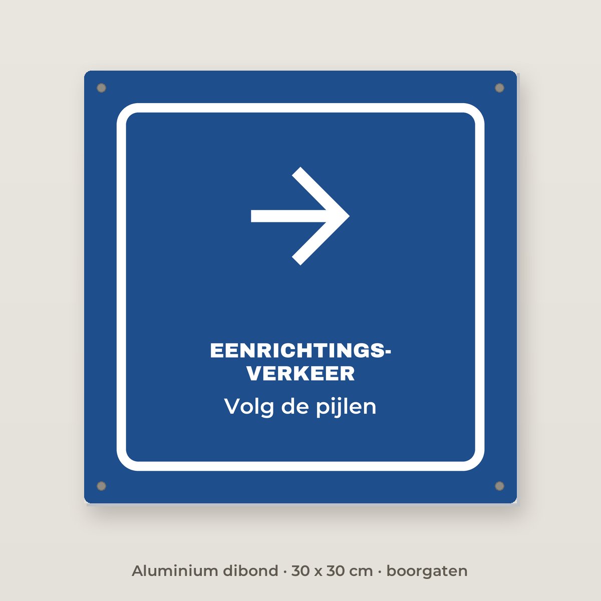 Bordje Eenrichtingsverkeer - Aluminium dibond 30 x 30 cm met boorgaten