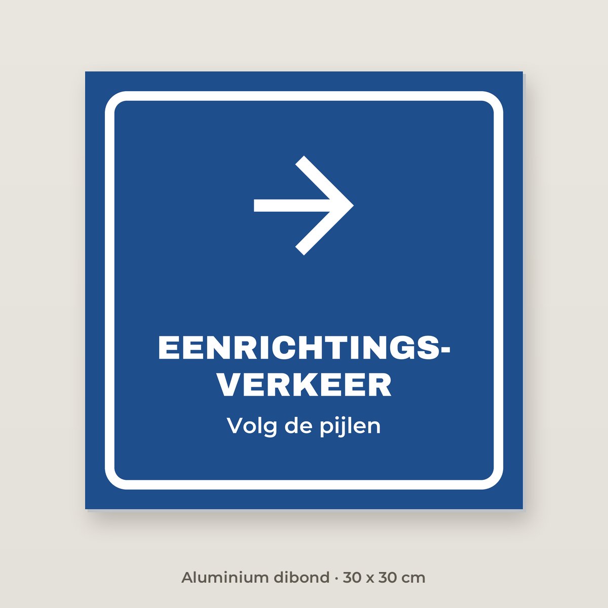 Bordje Eenrichtingsverkeer - Aluminium dibond 30 x 30 cm