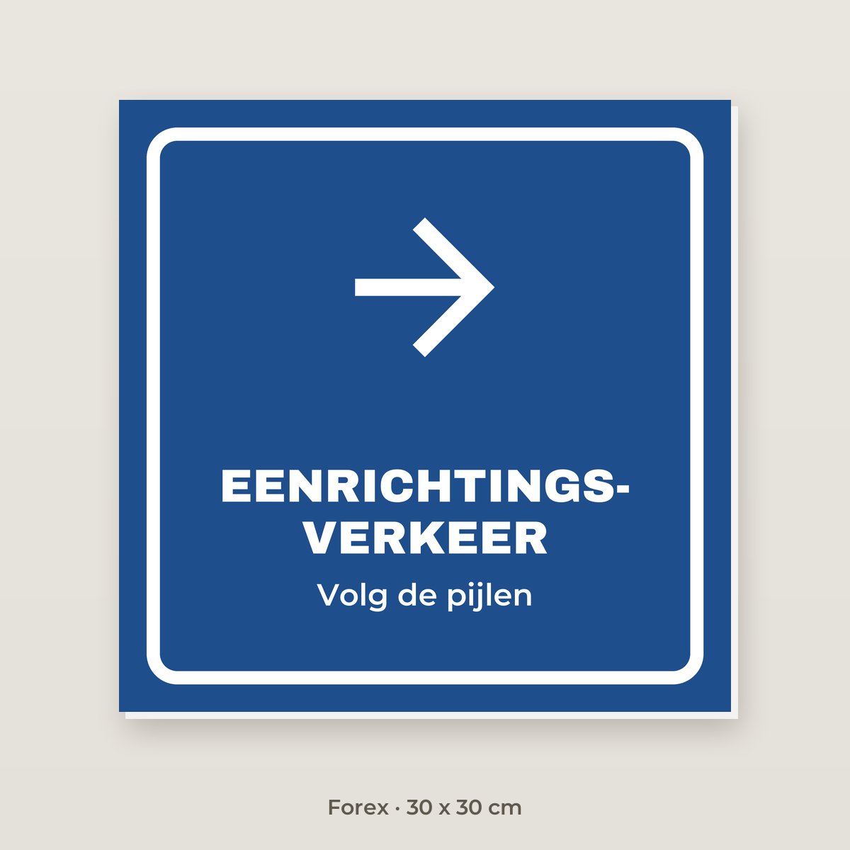Bordje Eenrichtingsverkeer - Forex 30 x 30 cm