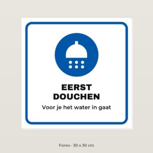 Bordje Eerst douchen - Forex 30 x 30 cm