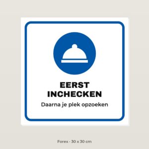 Bordje Eerst inchecken - Forex 30 x 30 cm