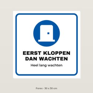 Bordje Eerst kloppen, dan wachten - Forex 30 x 30 cm