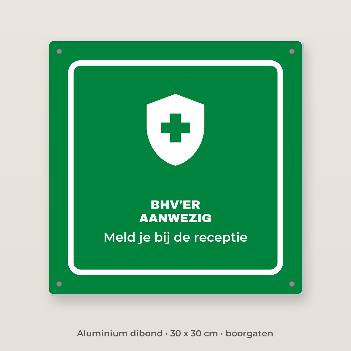 Bordje BHV'er aanwezig - Aluminium dibond 30 x 30 cm met boorgaten