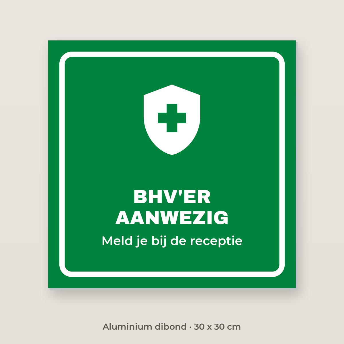 Bordje BHV'er aanwezig - Aluminium dibond 30 x 30 cm