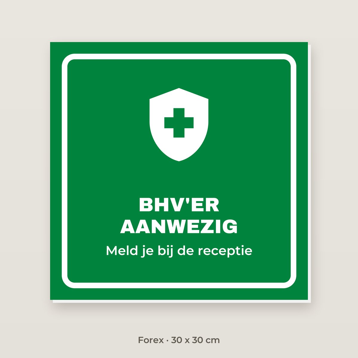 Bordje BHV'er aanwezig - Forex 30 x 30 cm