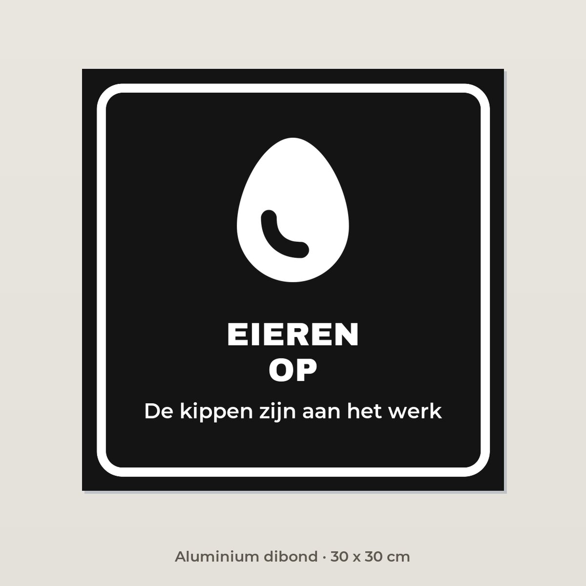 Bordje Eieren op - Aluminium dibond 30 x 30 cm