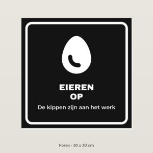 Bordje Eieren op - Forex 30 x 30 cm