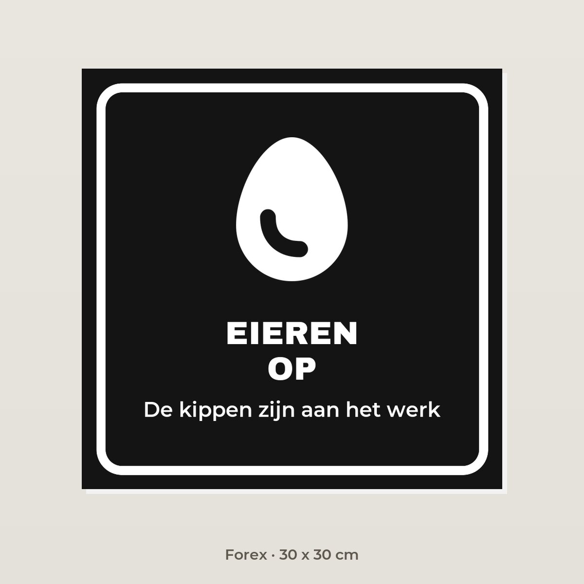 Bordje Eieren op - Forex 30 x 30 cm