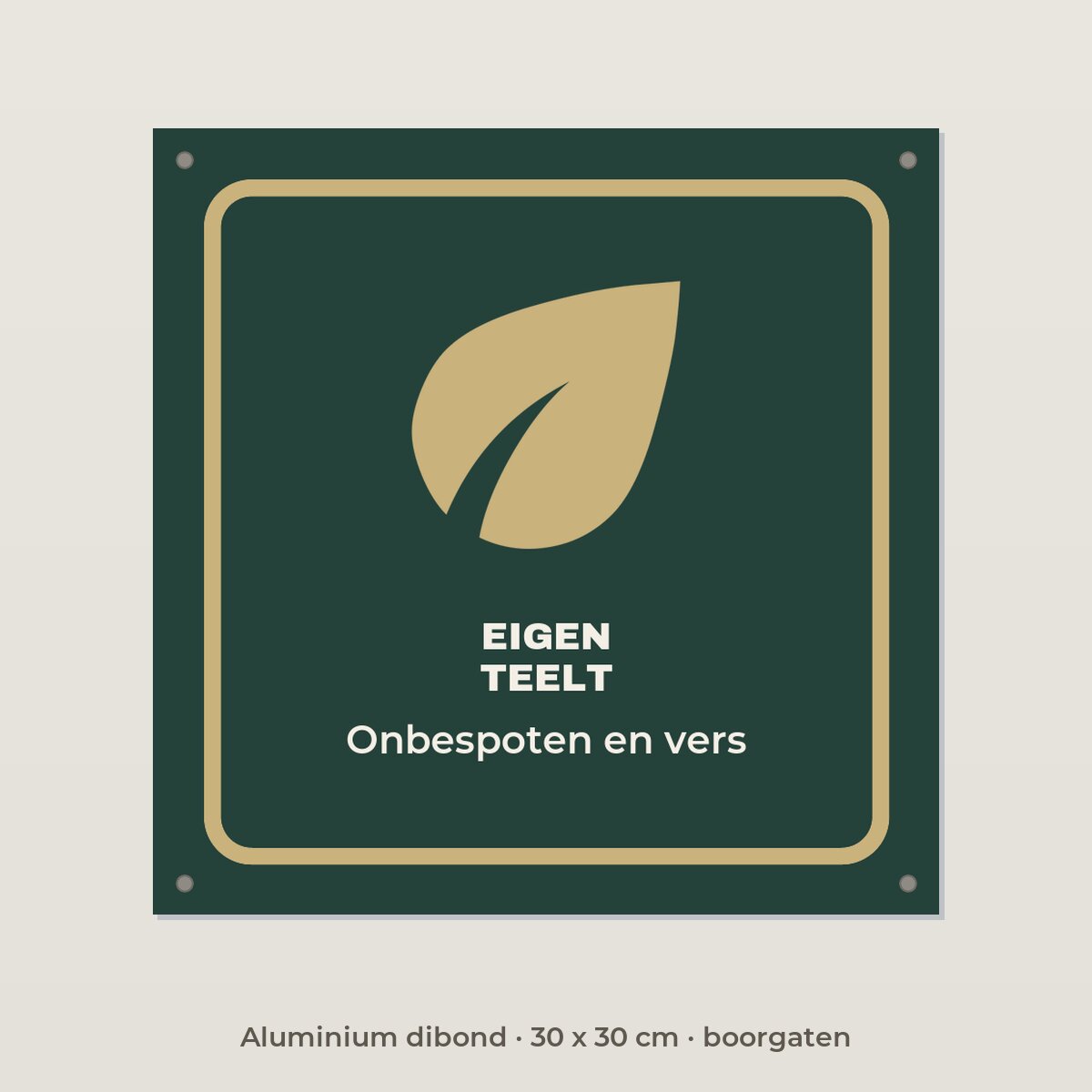 Bordje Eigen teelt - Aluminium dibond 30 x 30 cm met boorgaten