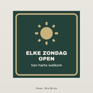 Bordje Elke zondag open - Forex 30 x 30 cm