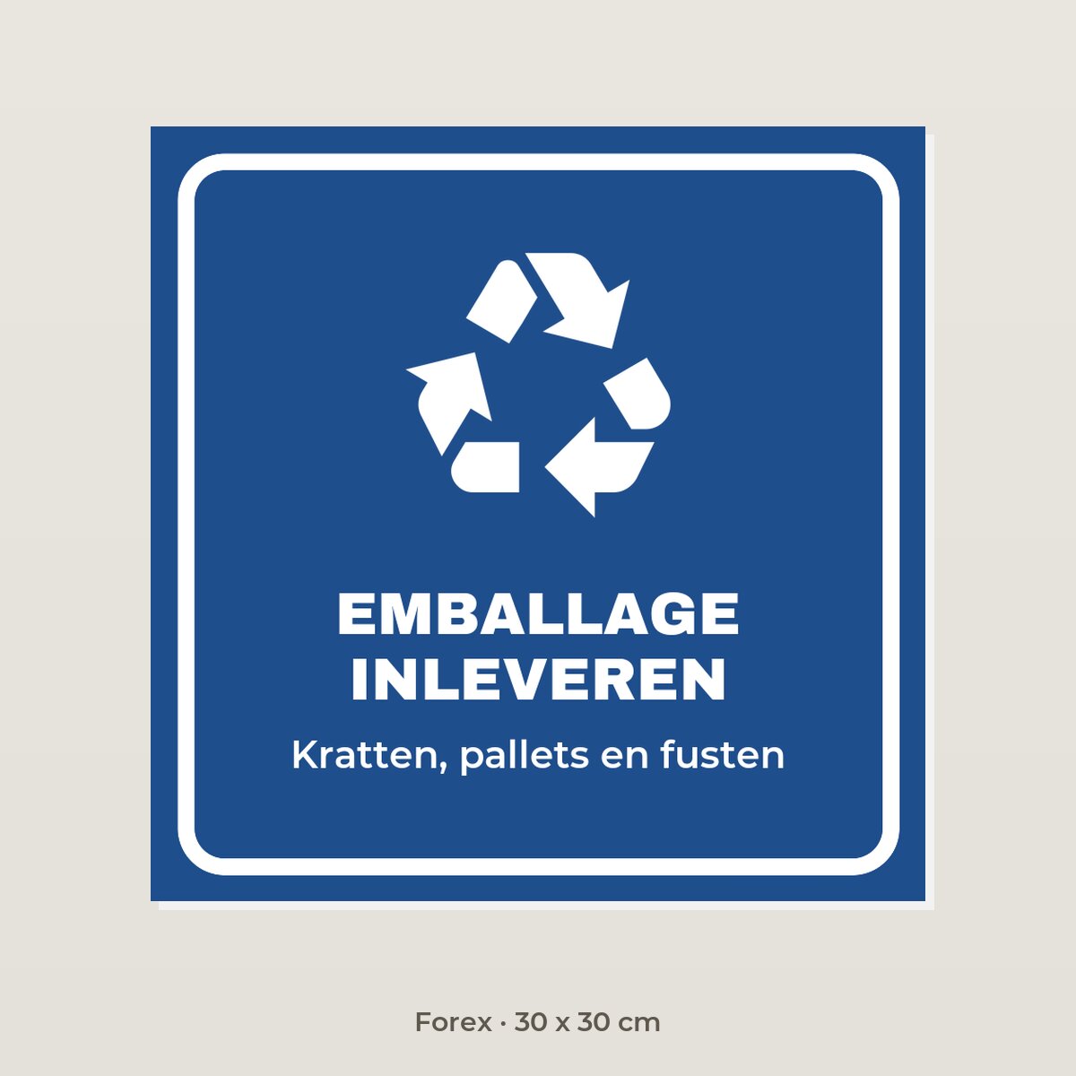 Bordje Emballage inleveren - Forex 30 x 30 cm