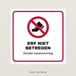 Bordje Erf niet betreden - Forex 30 x 30 cm