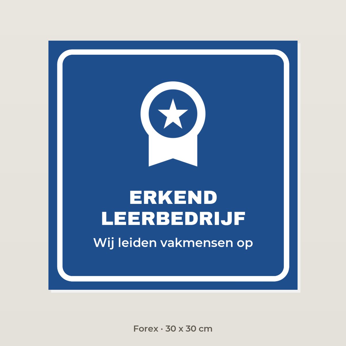 Bordje Erkend leerbedrijf - Forex 30 x 30 cm