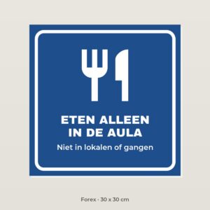 Bordje Eten alleen in de aula - Forex 30 x 30 cm