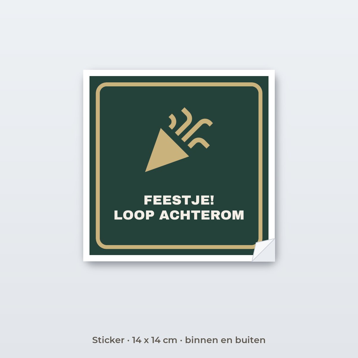 Bordje Feest, loop achterom - Sticker 14 x 14 cm