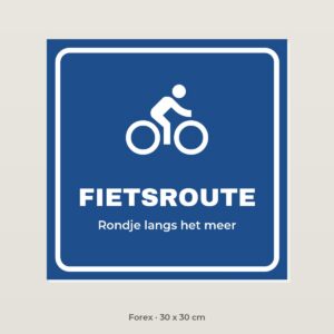 Bordje Fietsroute - Forex 30 x 30 cm