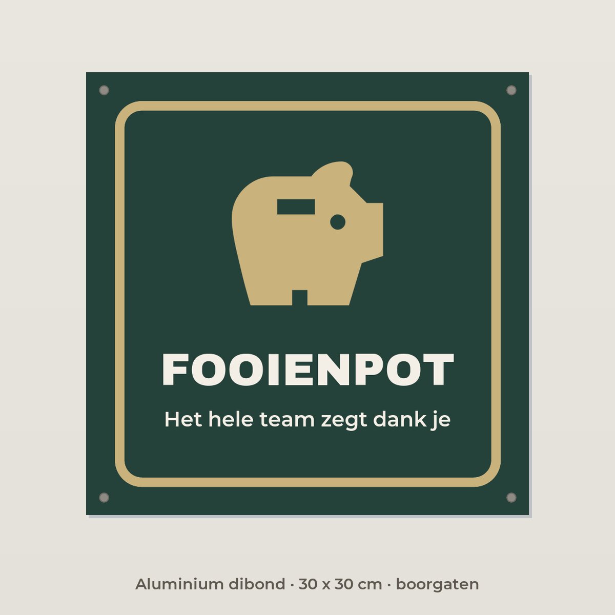 Bordje Fooienpot - Aluminium dibond 30 x 30 cm met boorgaten