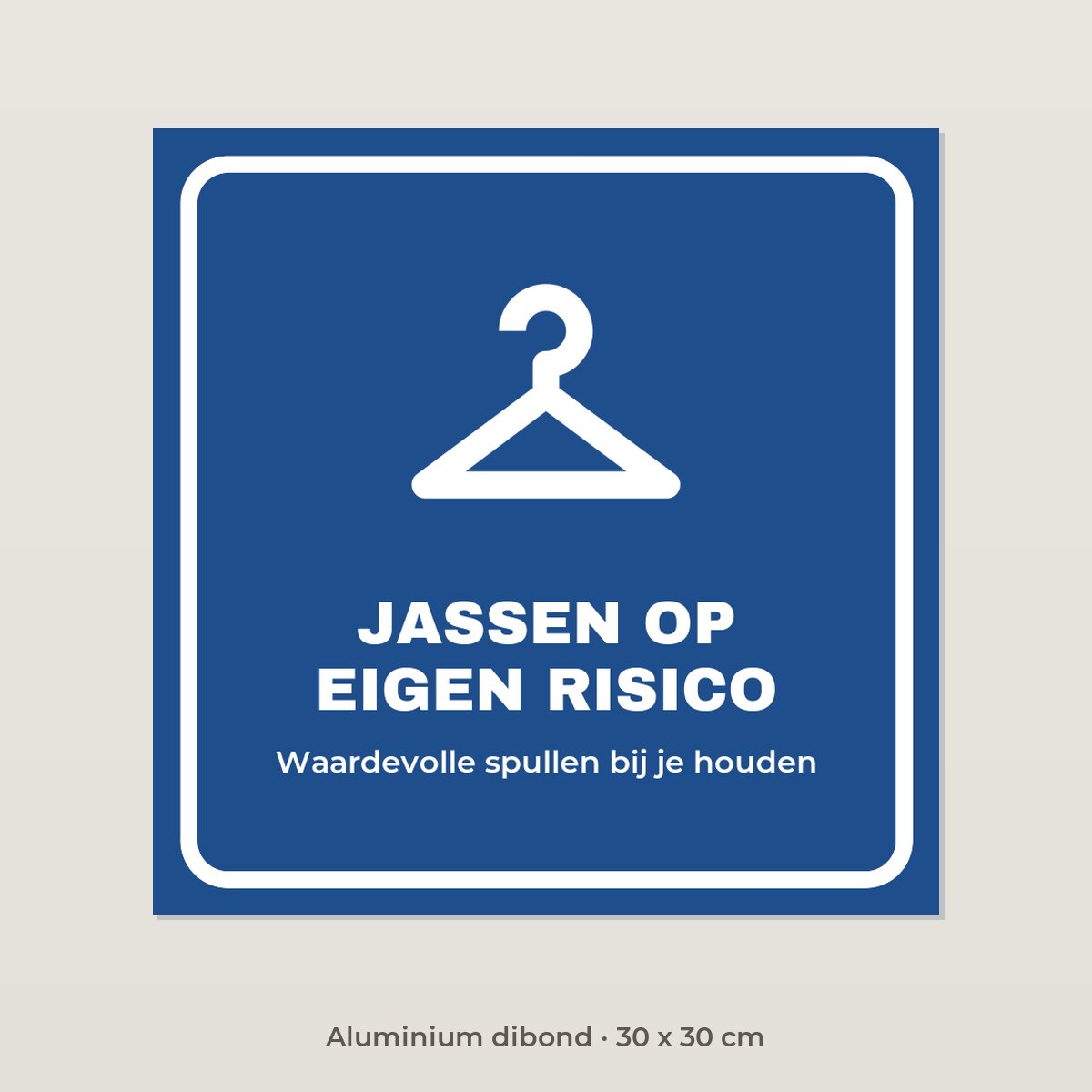Bordje Garderobe op eigen risico - Aluminium dibond 30 x 30 cm
