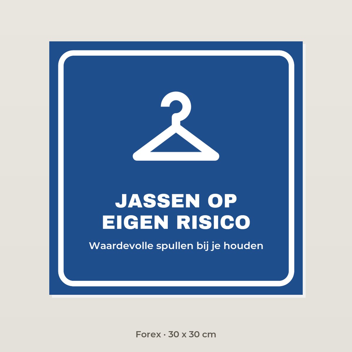 Bordje Garderobe op eigen risico - Forex 30 x 30 cm