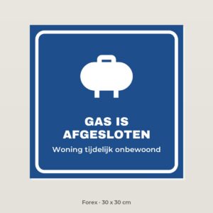 Bordje Gas is afgesloten - Forex 30 x 30 cm