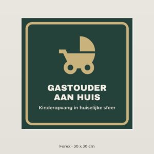 Bordje Gastouder aan huis - Forex 30 x 30 cm