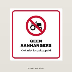 Bordje Geen aanhangers - Forex 30 x 30 cm