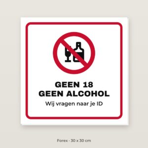 Bordje Geen alcohol onder 18 - Forex 30 x 30 cm