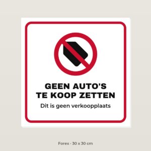 Bordje Geen auto's te koop zetten - Forex 30 x 30 cm