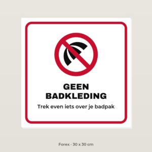 Bordje Geen badkleding - Forex 30 x 30 cm