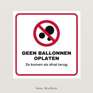 Bordje Geen ballonnen oplaten - Forex 30 x 30 cm