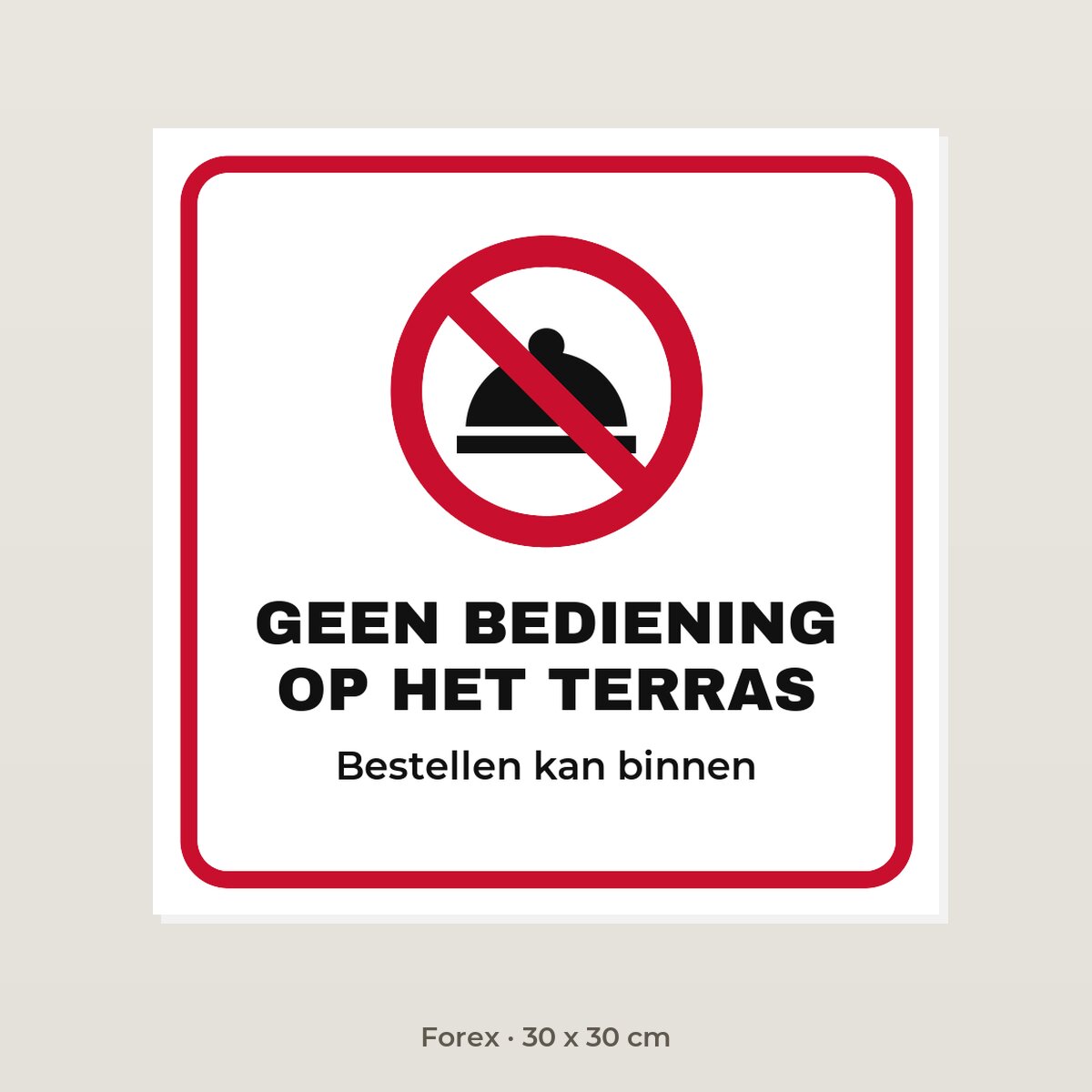 Bordje Geen bediening op het terras - Forex 30 x 30 cm