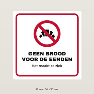 Bordje Geen brood voor de eenden - Forex 30 x 30 cm