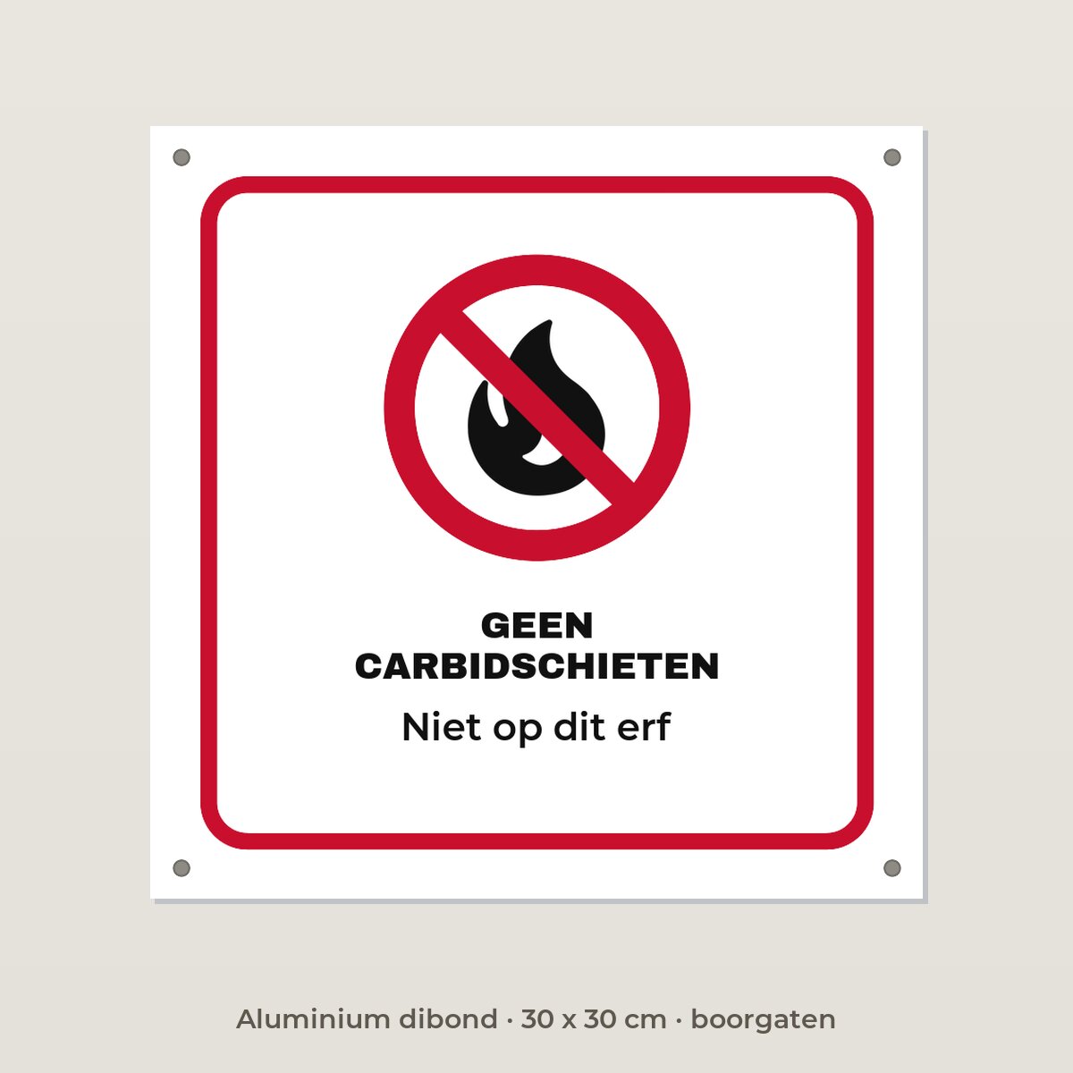 Bordje Geen carbidschieten - Aluminium dibond 30 x 30 cm met boorgaten