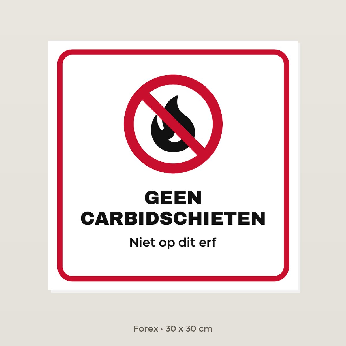 Bordje Geen carbidschieten - Forex 30 x 30 cm