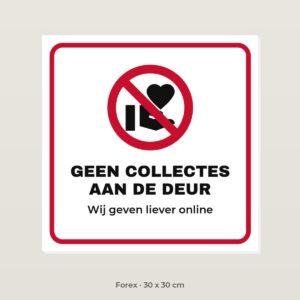 Bordje Geen collectes aan de deur - Forex 30 x 30 cm