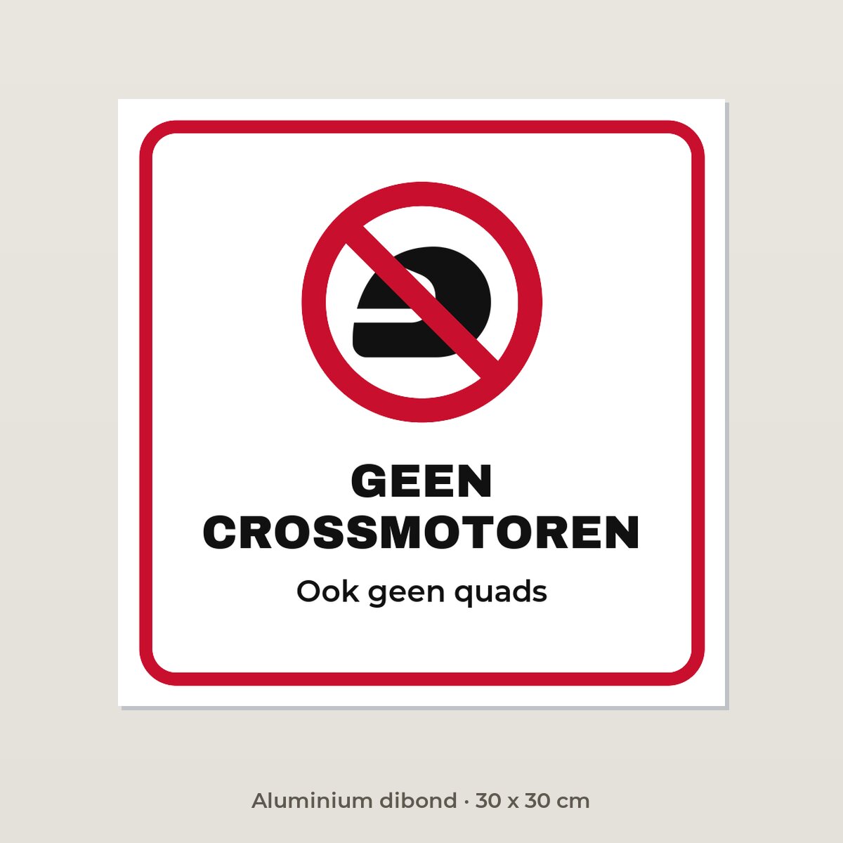 Bordje Geen crossmotoren - Aluminium dibond 30 x 30 cm