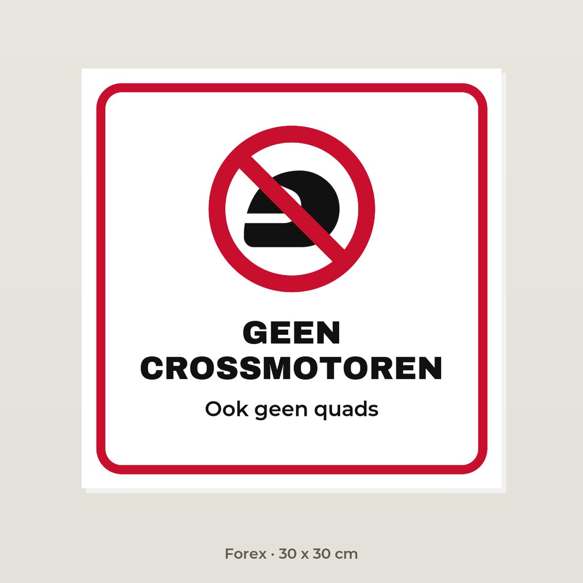 Bordje Geen crossmotoren - Forex 30 x 30 cm