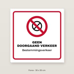 Bordje Geen doorgaand verkeer - Forex 30 x 30 cm
