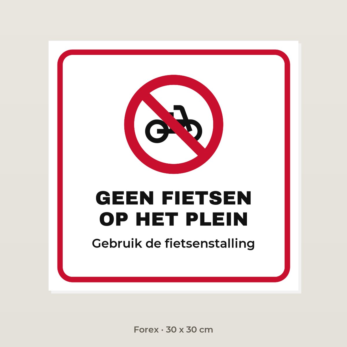 Bordje Geen fietsen op het plein - Forex 30 x 30 cm