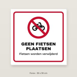 Bordje Geen fietsen plaatsen - Forex 30 x 30 cm