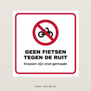 Bordje Geen fietsen tegen de ruit - Forex 30 x 30 cm