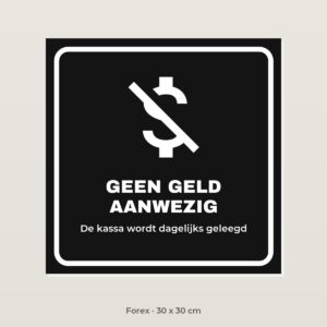 Bordje Geen geld aanwezig - Forex 30 x 30 cm
