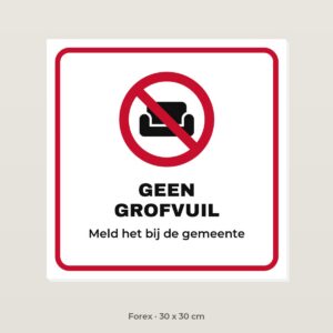 Bordje Geen grofvuil - Forex 30 x 30 cm