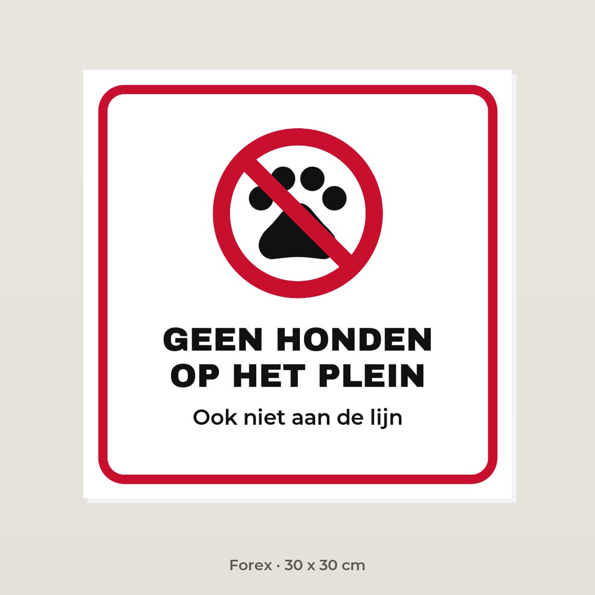 Bordje Geen honden op het schoolplein - Forex 30 x 30 cm