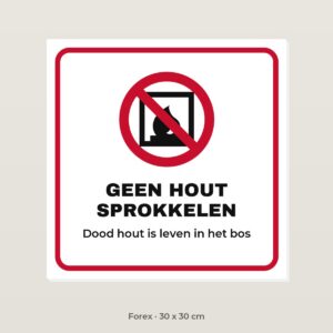 Bordje Geen hout sprokkelen - Forex 30 x 30 cm