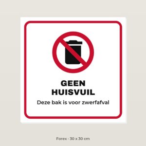 Bordje Geen huisvuil - Forex 30 x 30 cm