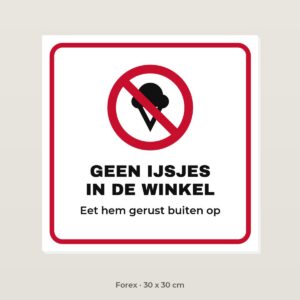 Bordje Geen ijsjes in de winkel - Forex 30 x 30 cm
