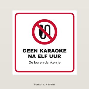 Bordje Geen karaoke na elf uur - Forex 30 x 30 cm
