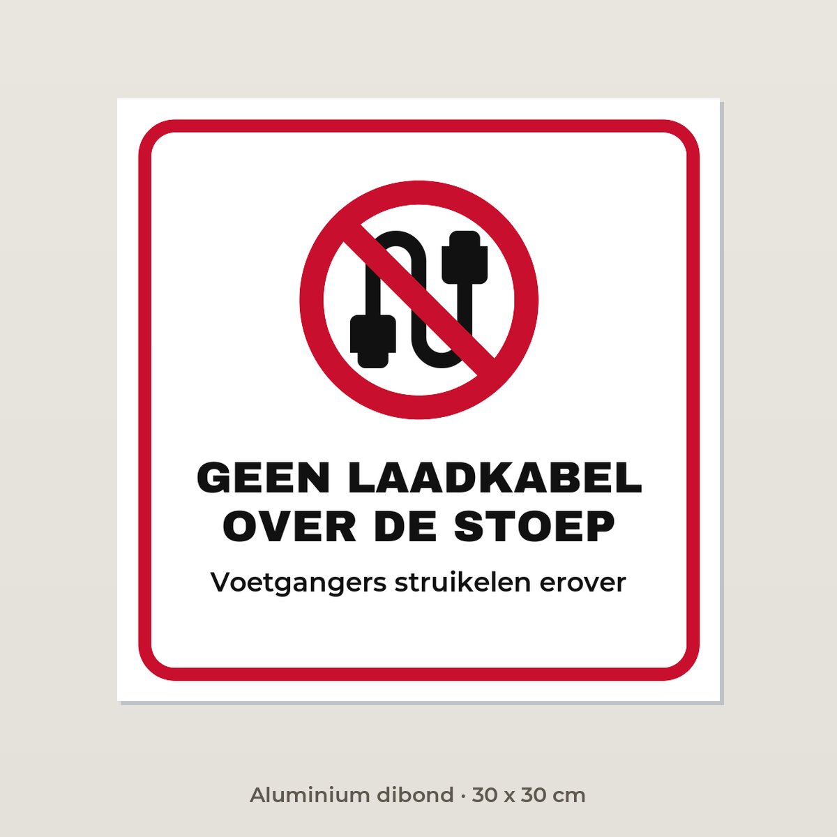 Bordje Geen laadkabel over de stoep - Aluminium dibond 30 x 30 cm