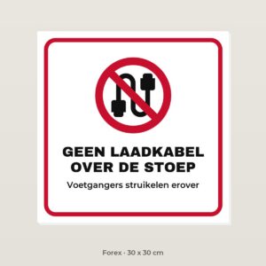 Bordje Geen laadkabel over de stoep - Forex 30 x 30 cm
